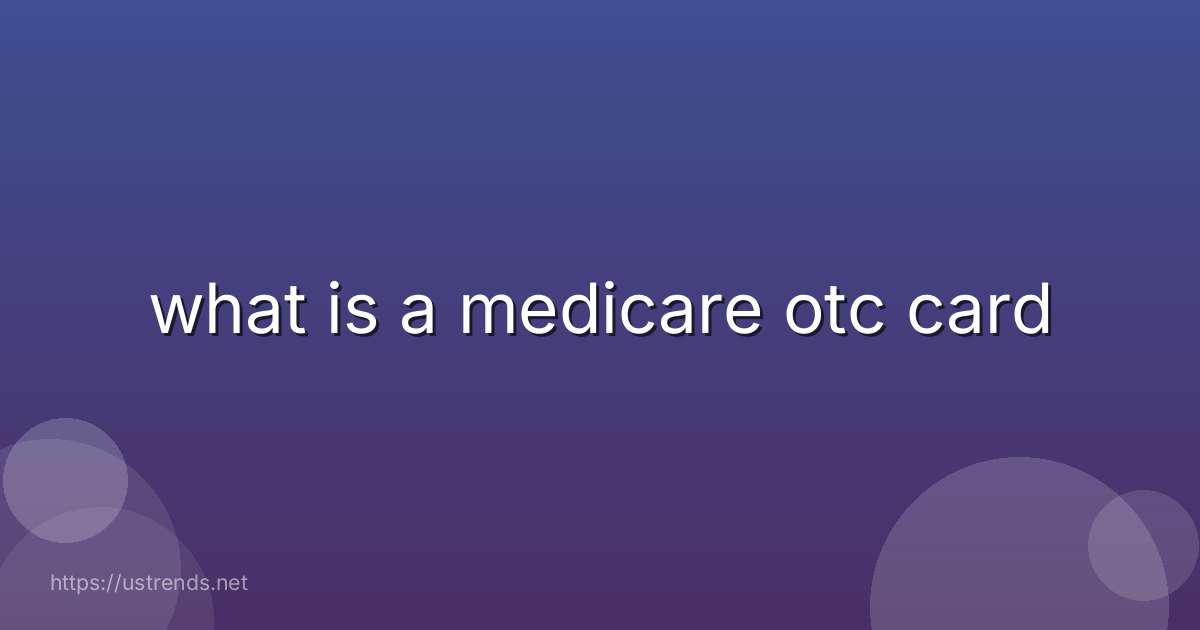 what is a medicare otc card