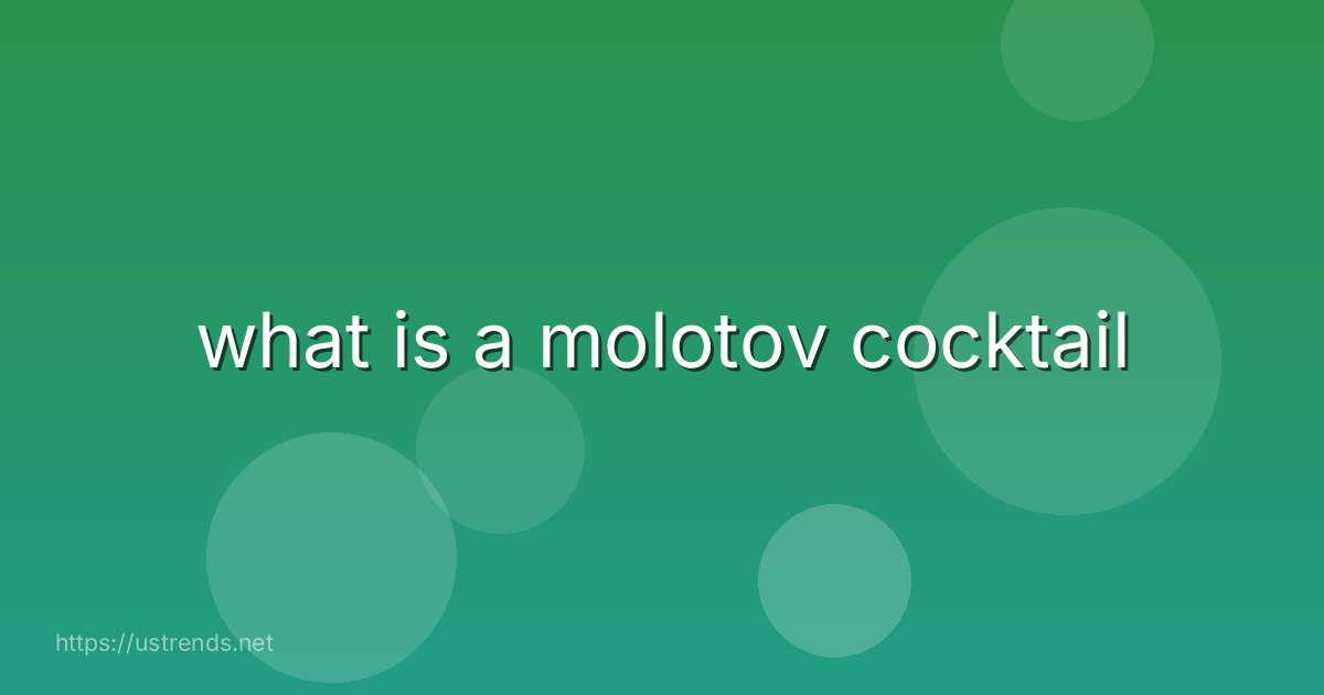 what is a molotov cocktail