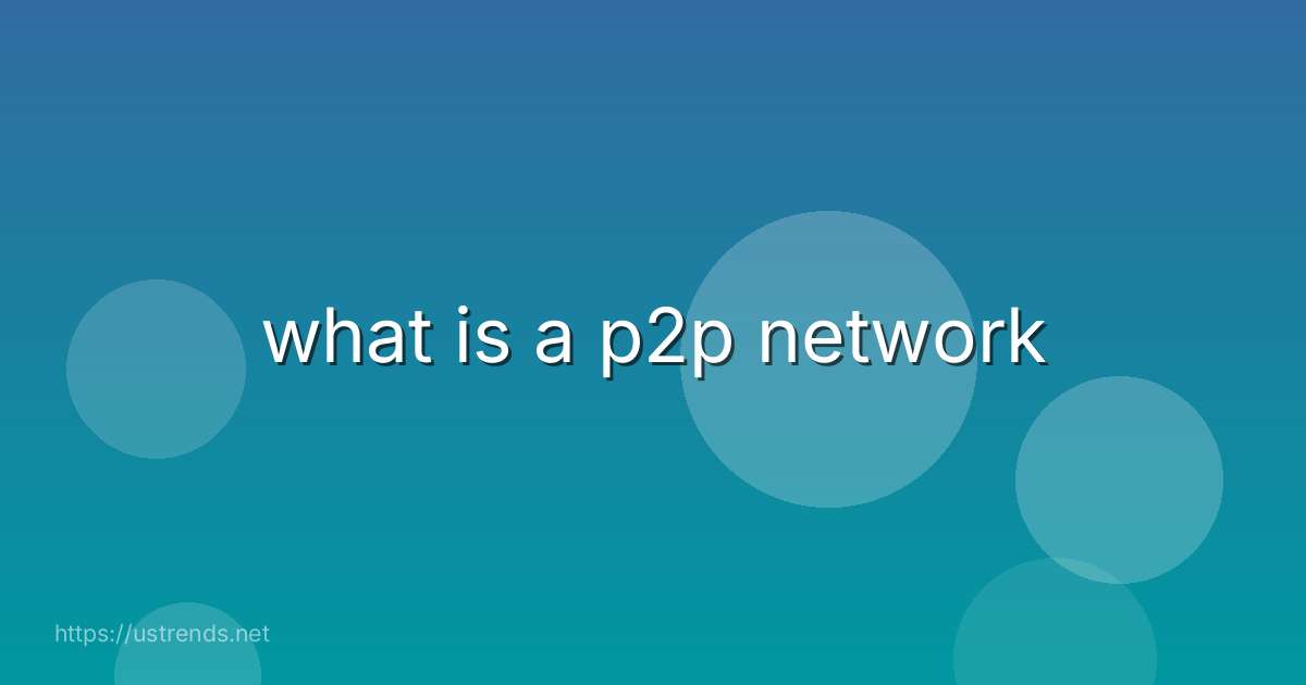 what is a p2p network
