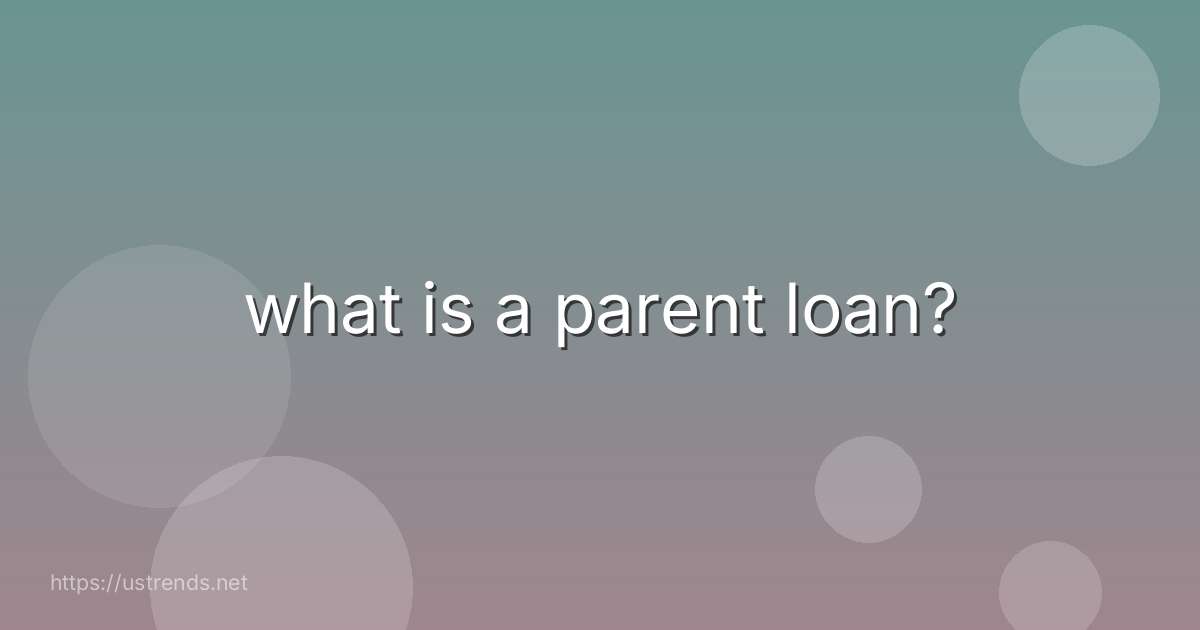 what is a parent loan?