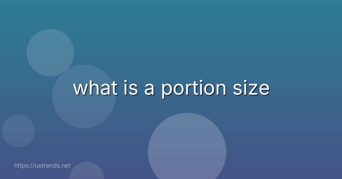 what is a portion size