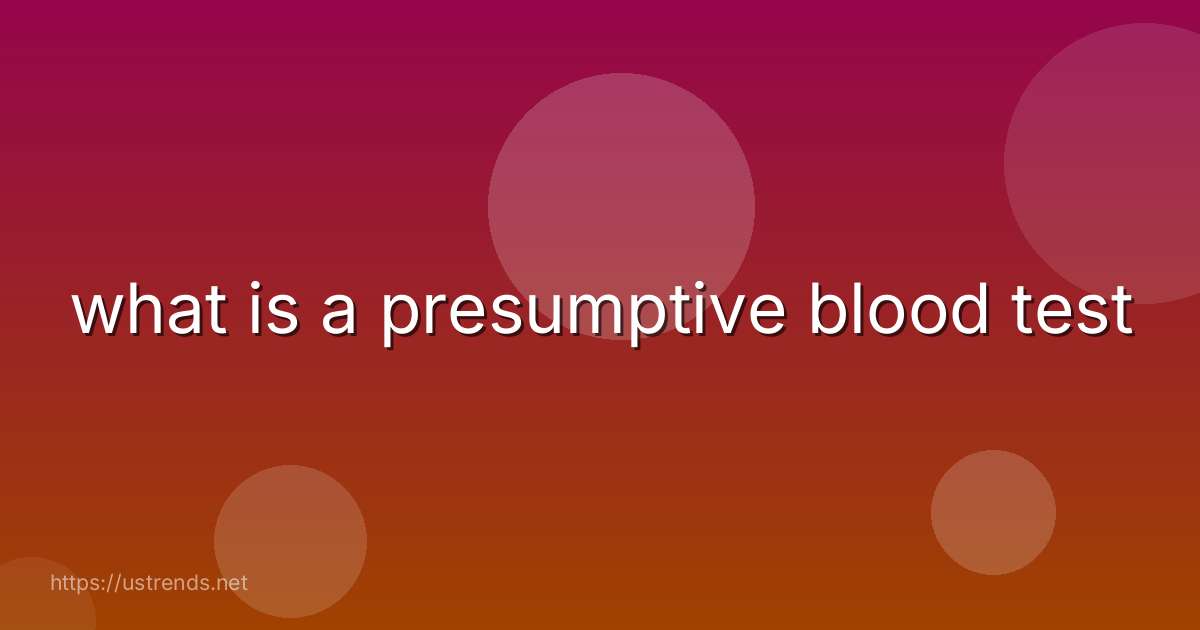 what is a presumptive blood test