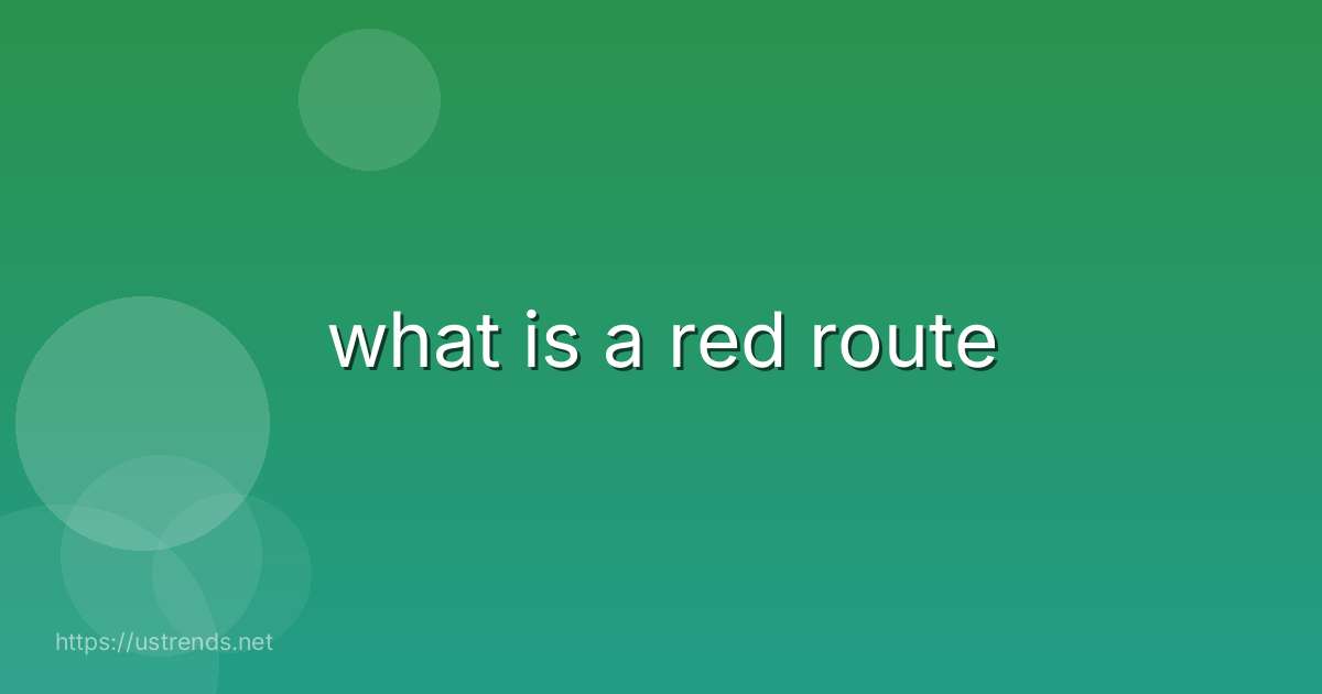 what is a red route
