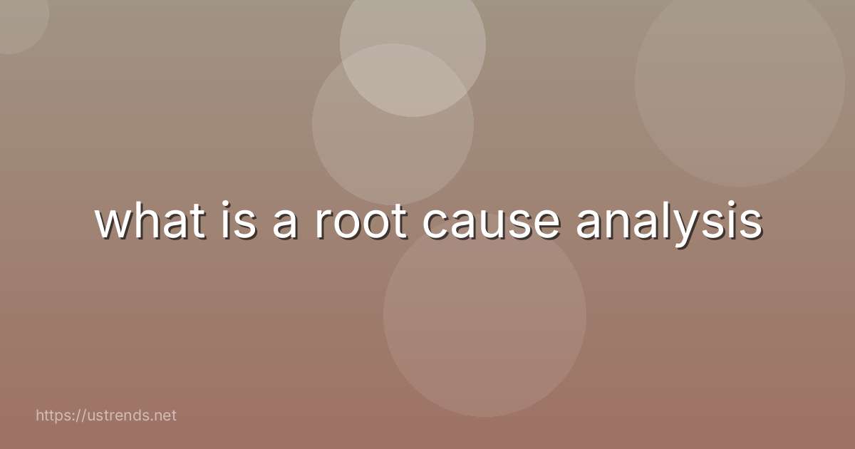 what is a root cause analysis