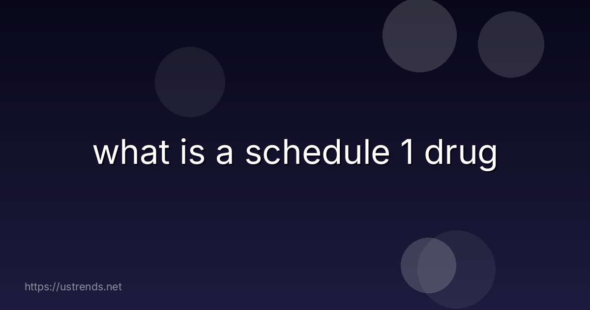 what is a schedule 1 drug