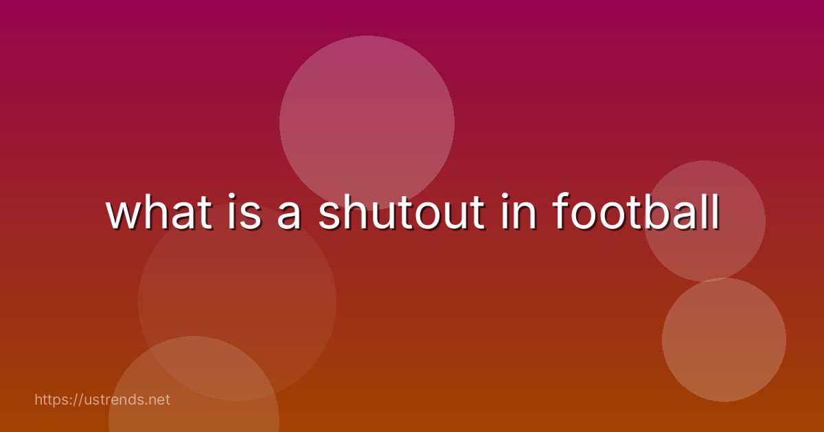 what is a shutout in football