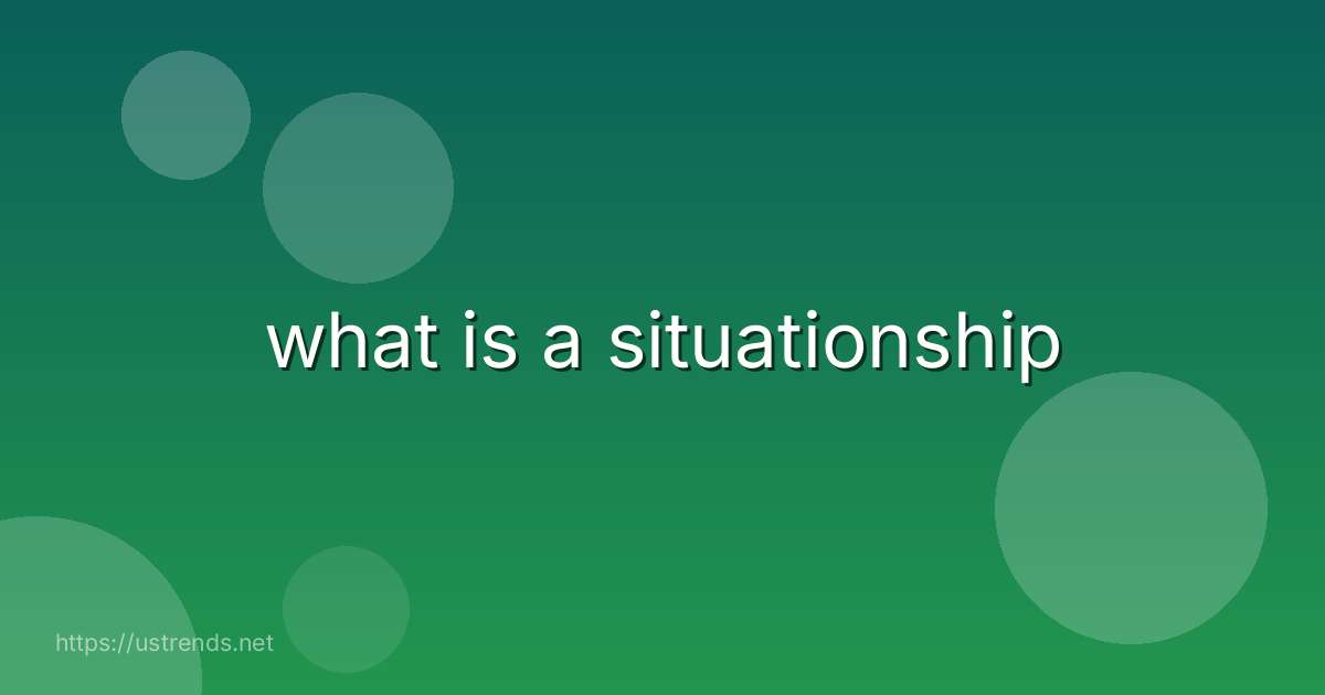 what is a situationship