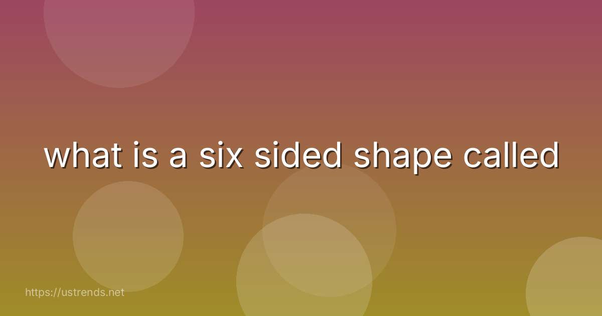what is a six sided shape called