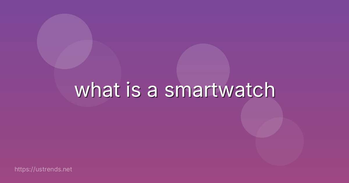 what is a smartwatch