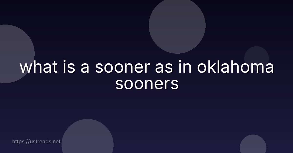 what is a sooner as in oklahoma sooners