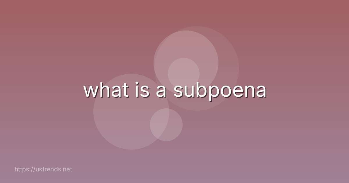 what is a subpoena