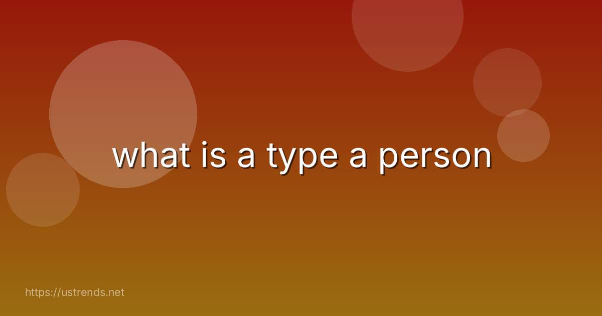 what is a type a person
