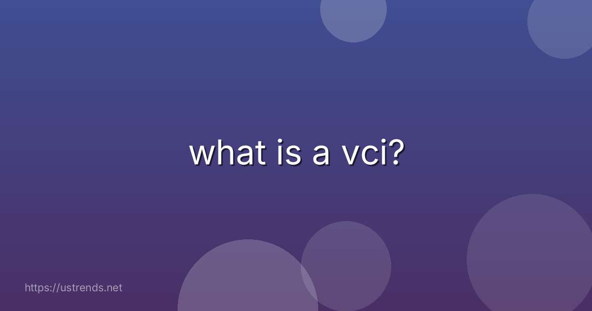 what is a vci?
