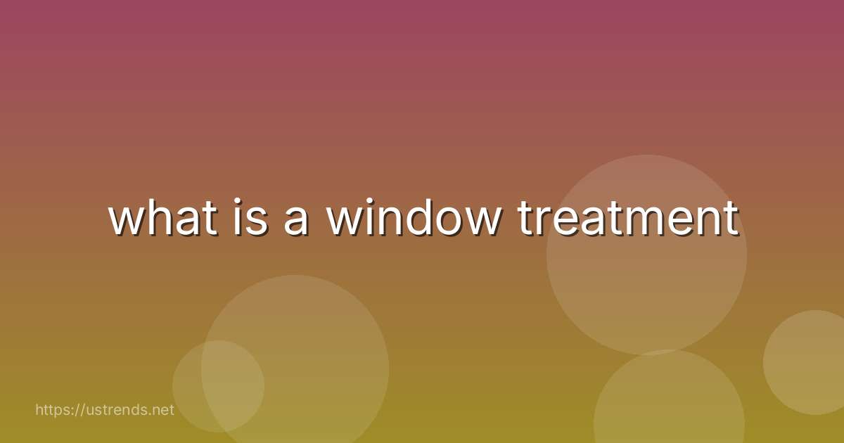 what is a window treatment