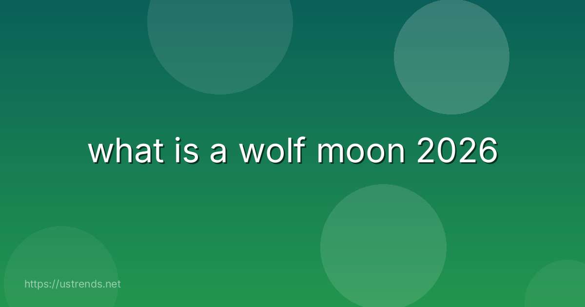 what is a wolf moon 2026
