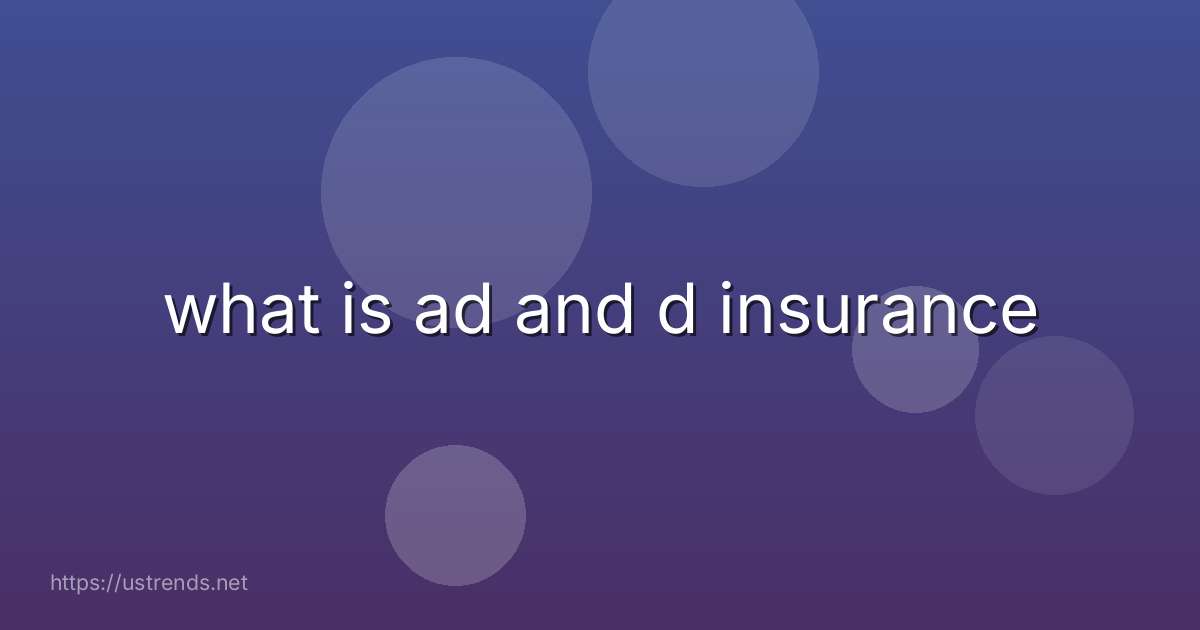 what is ad and d insurance