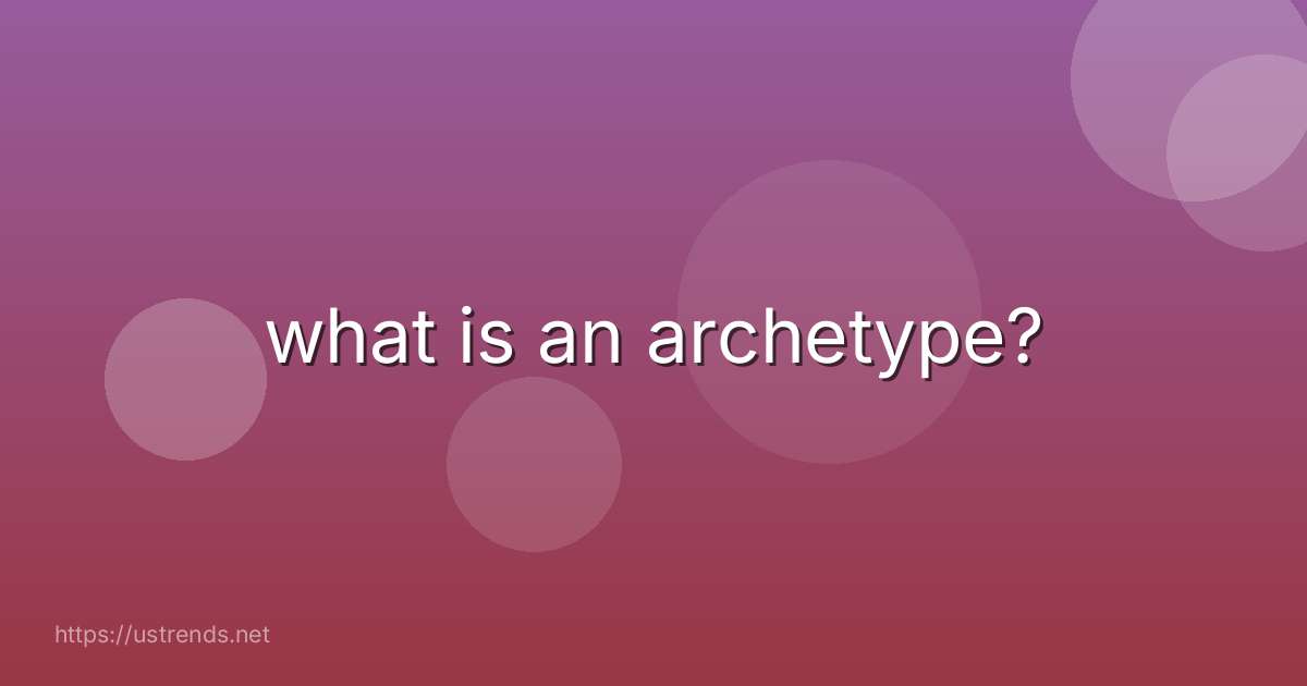 what is an archetype?