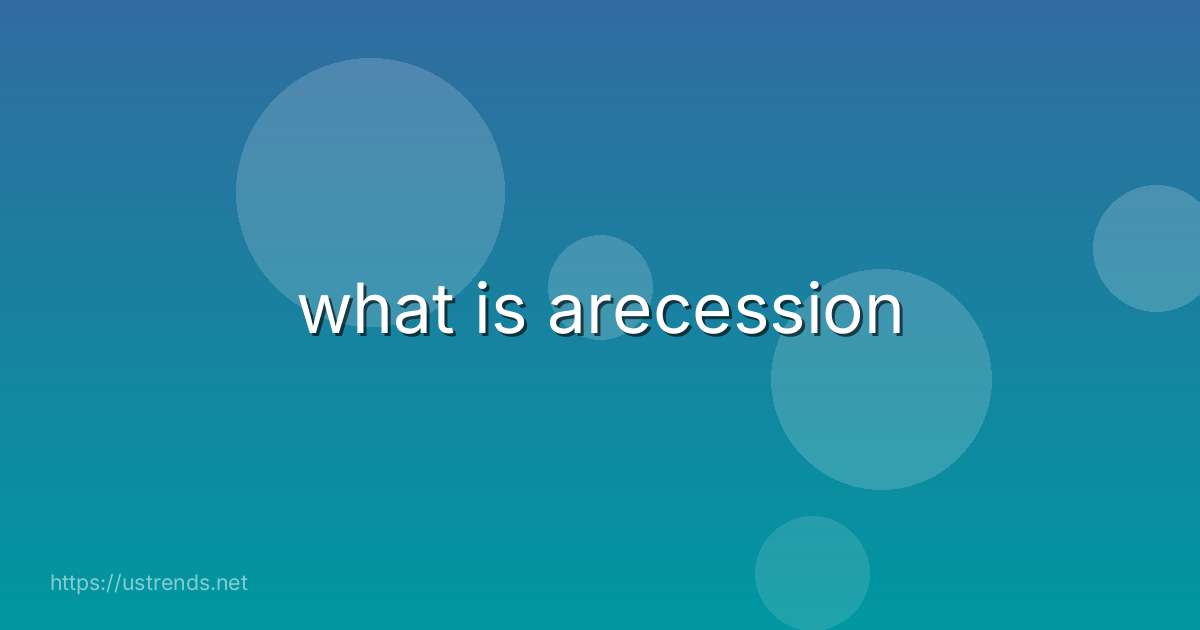 what is arecession