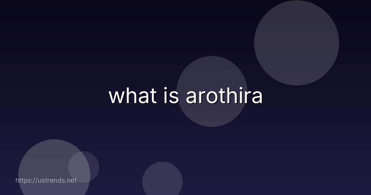 what is arothira