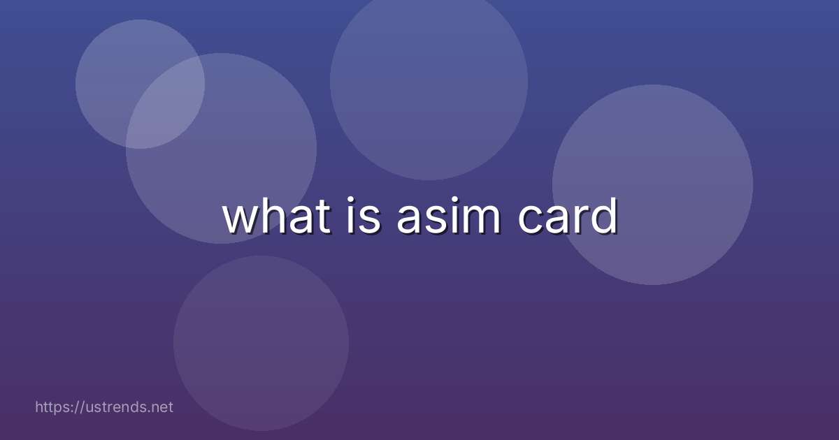 what is asim card