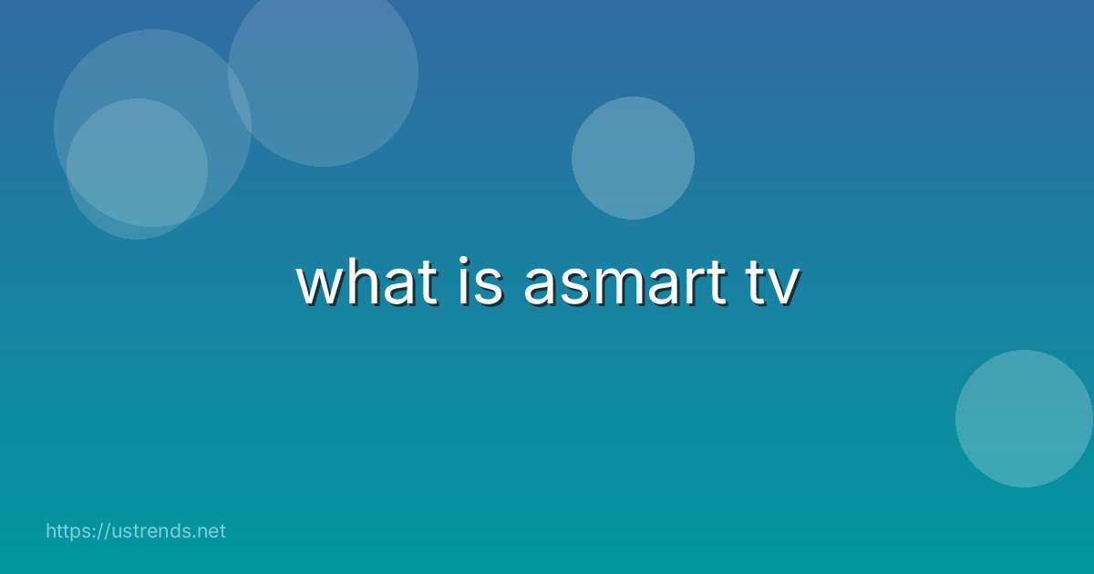 what is asmart tv