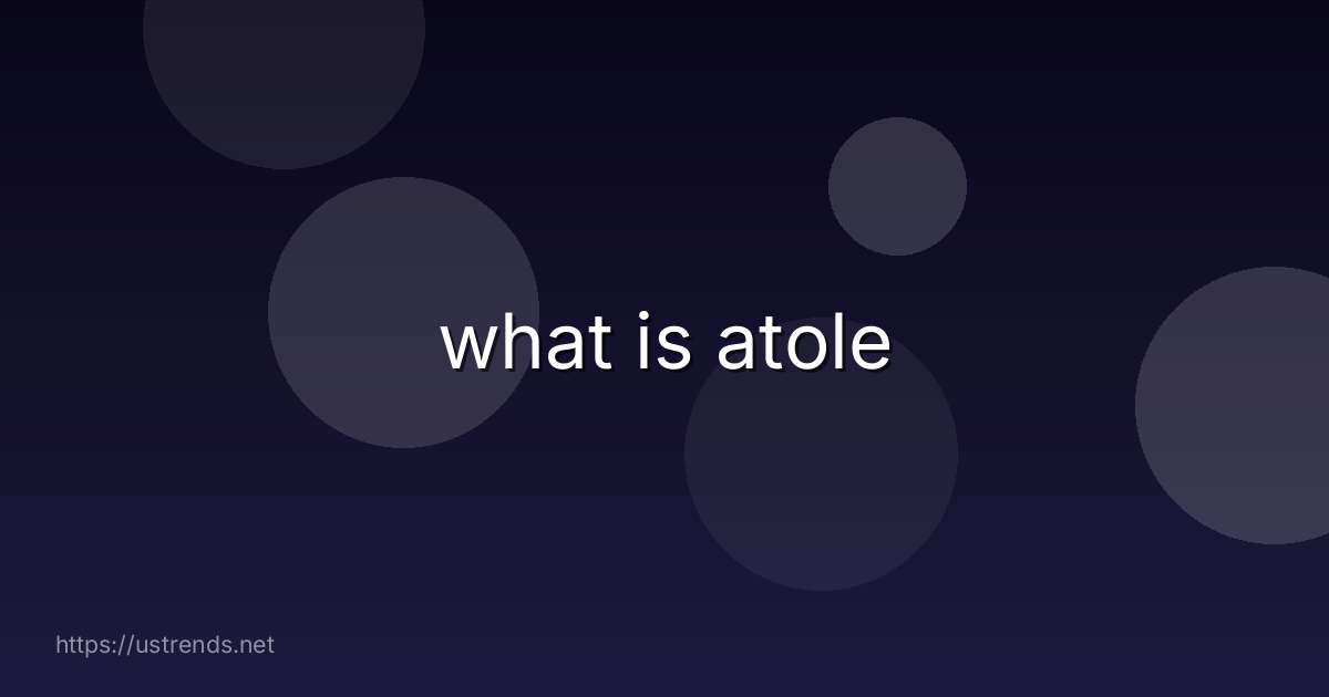 what is atole