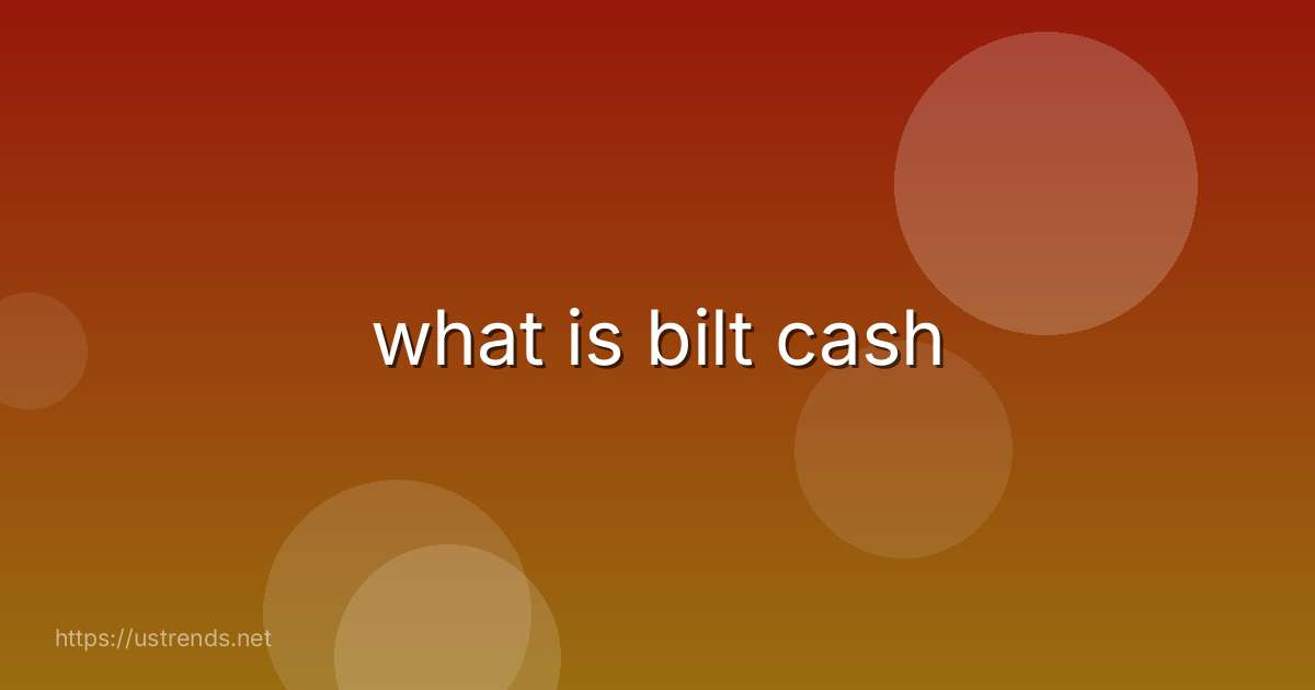 what is bilt cash