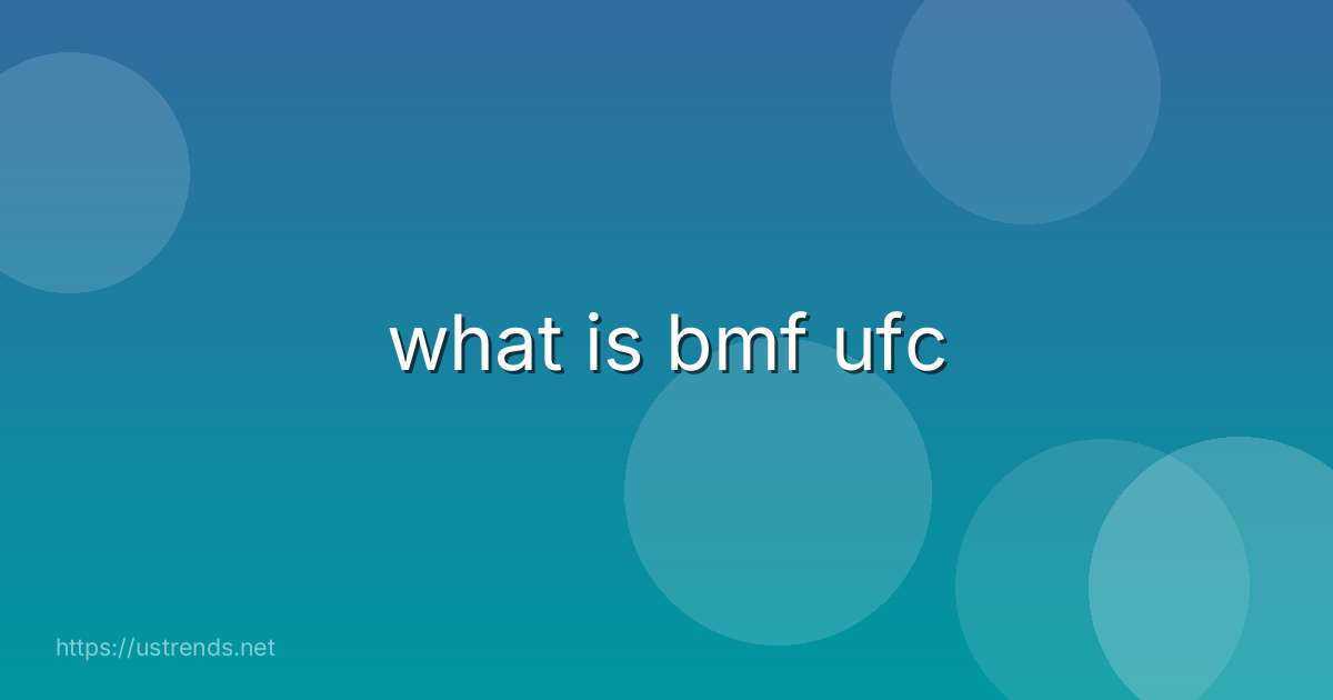 what is bmf ufc