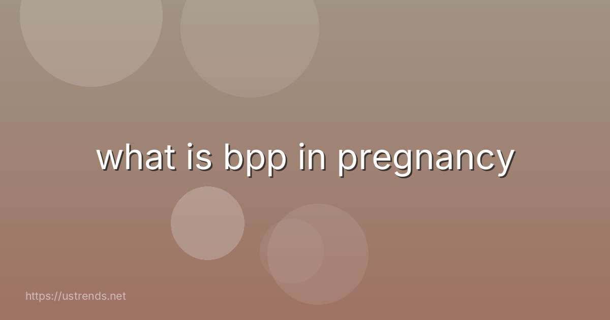 what is bpp in pregnancy