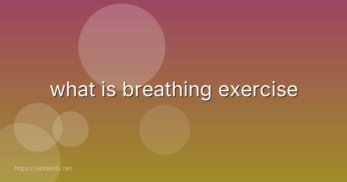 what is breathing exercise