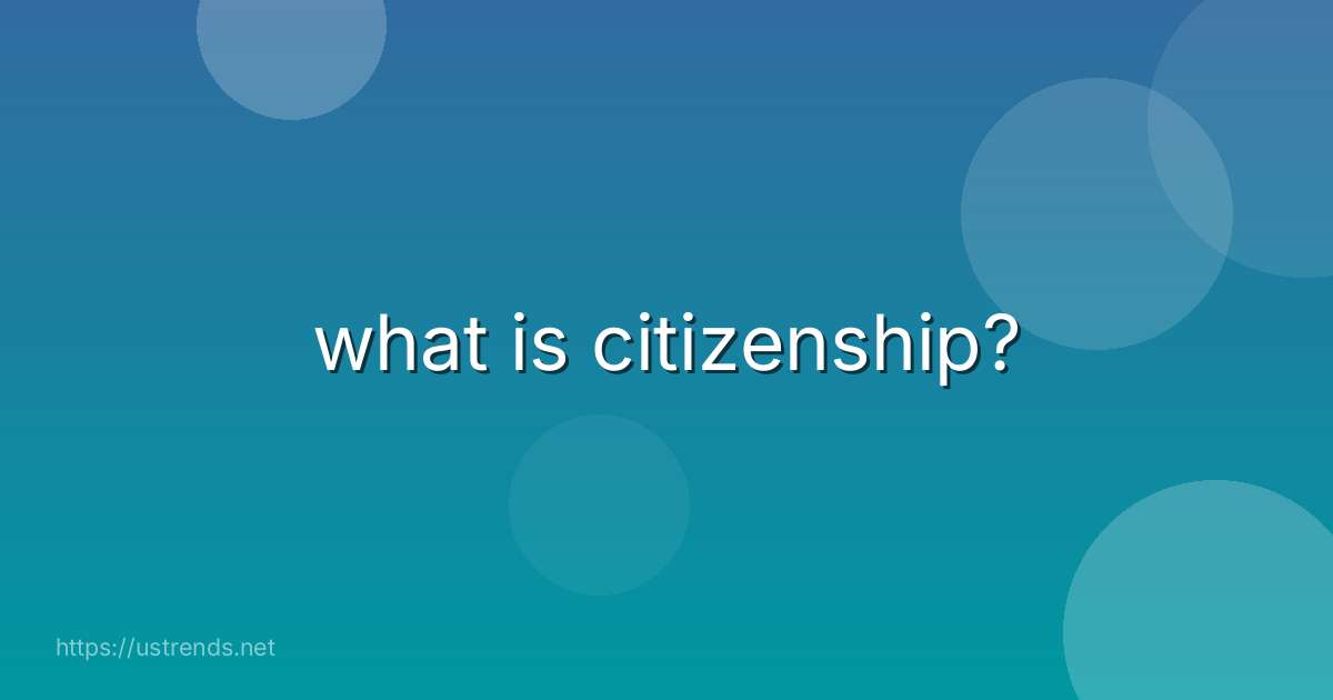 what is citizenship?