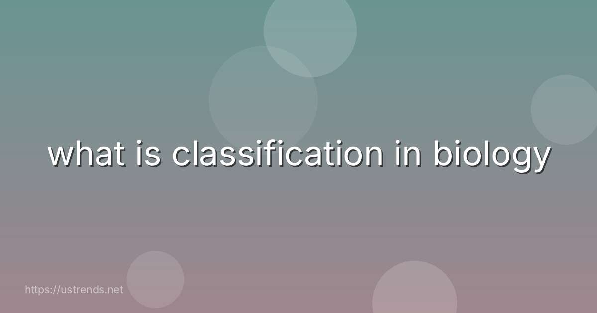 what is classification in biology