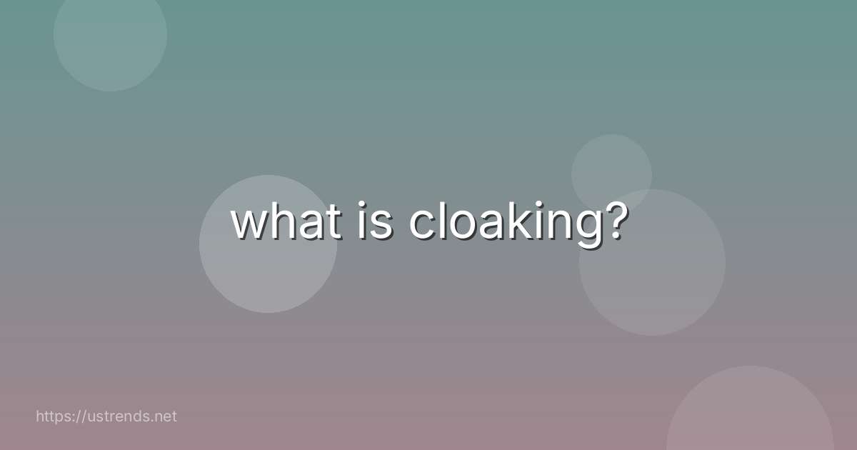 what is cloaking?