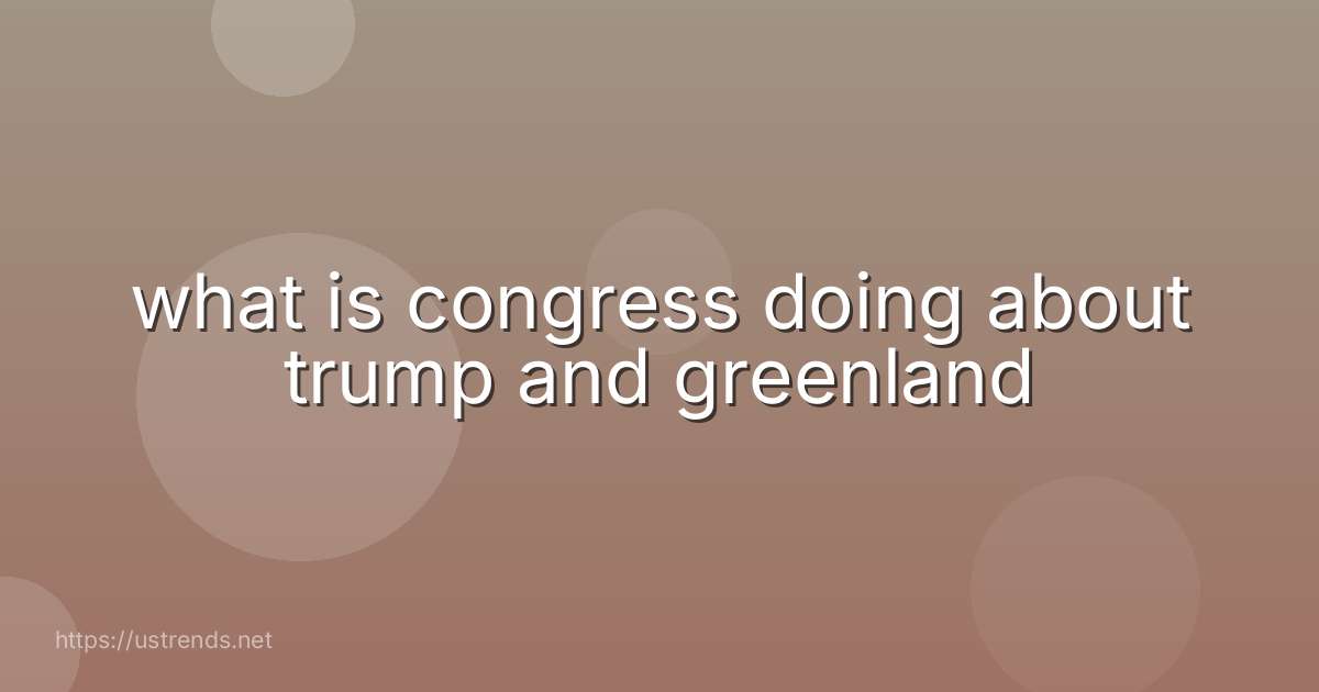 what is congress doing about trump and greenland