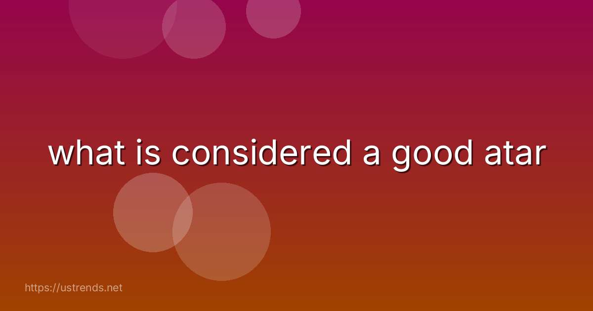 what is considered a good atar