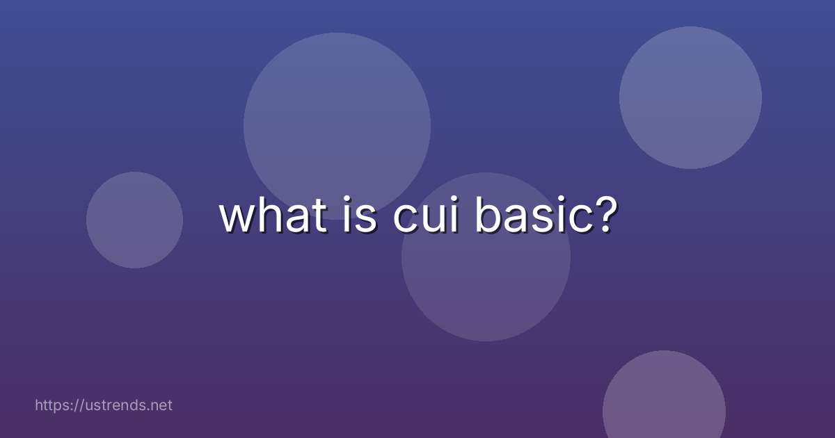 what is cui basic?