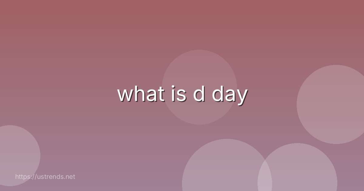 what is d day