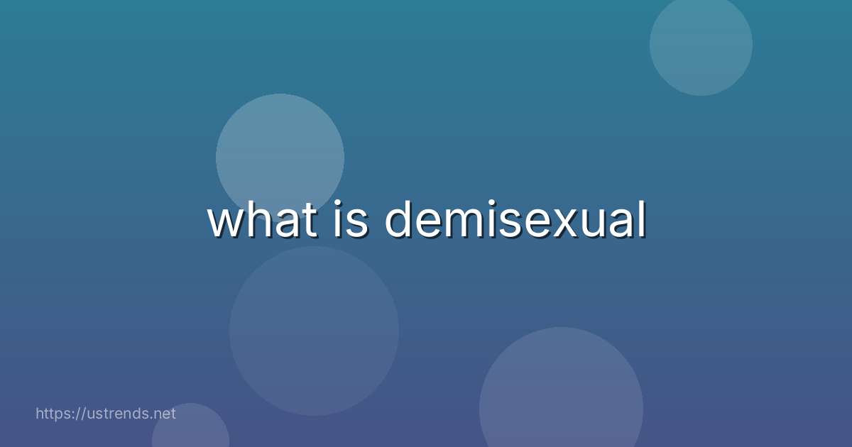 what is demisexual