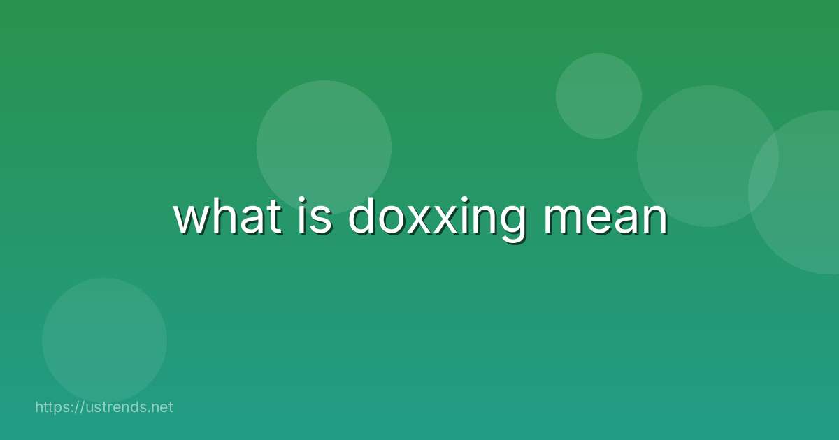 what is doxxing mean