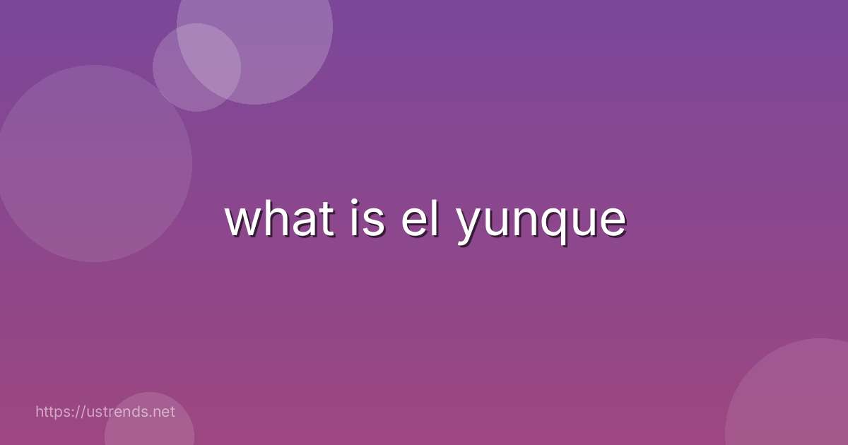 what is el yunque