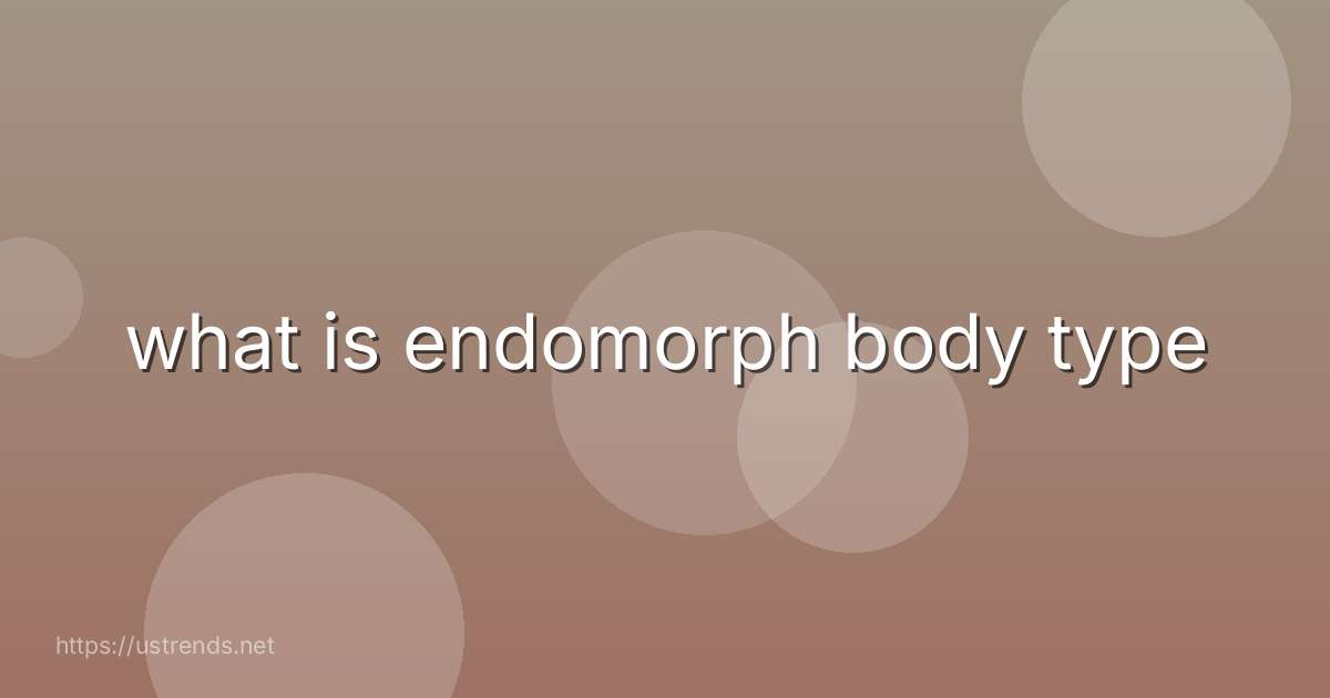 what is endomorph body type