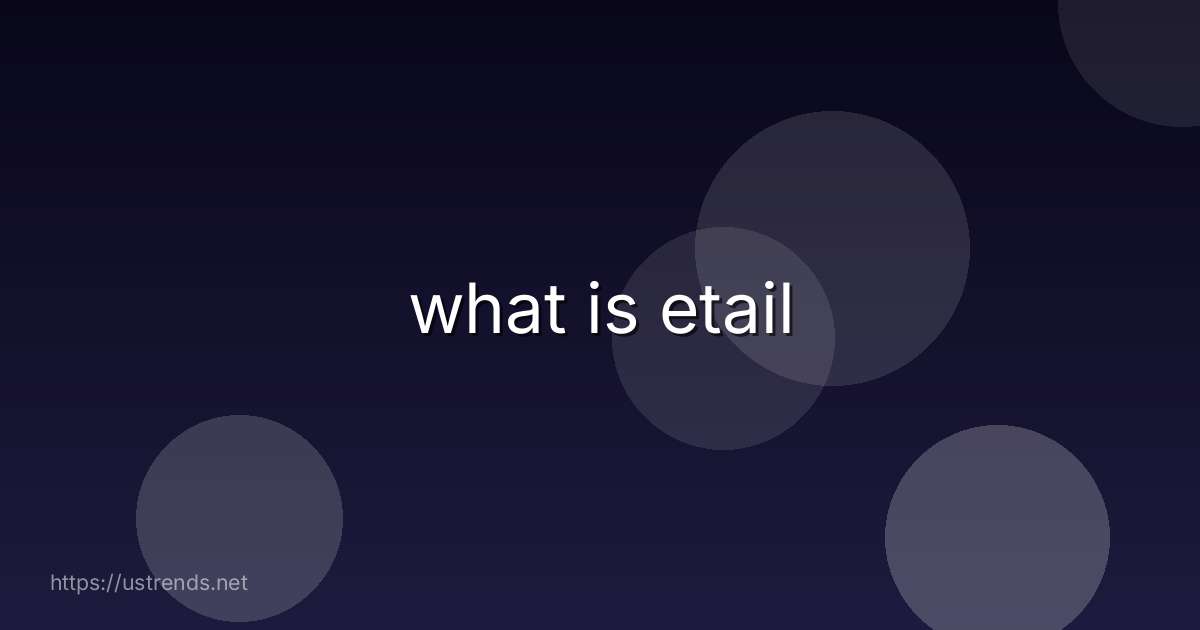 what is etail