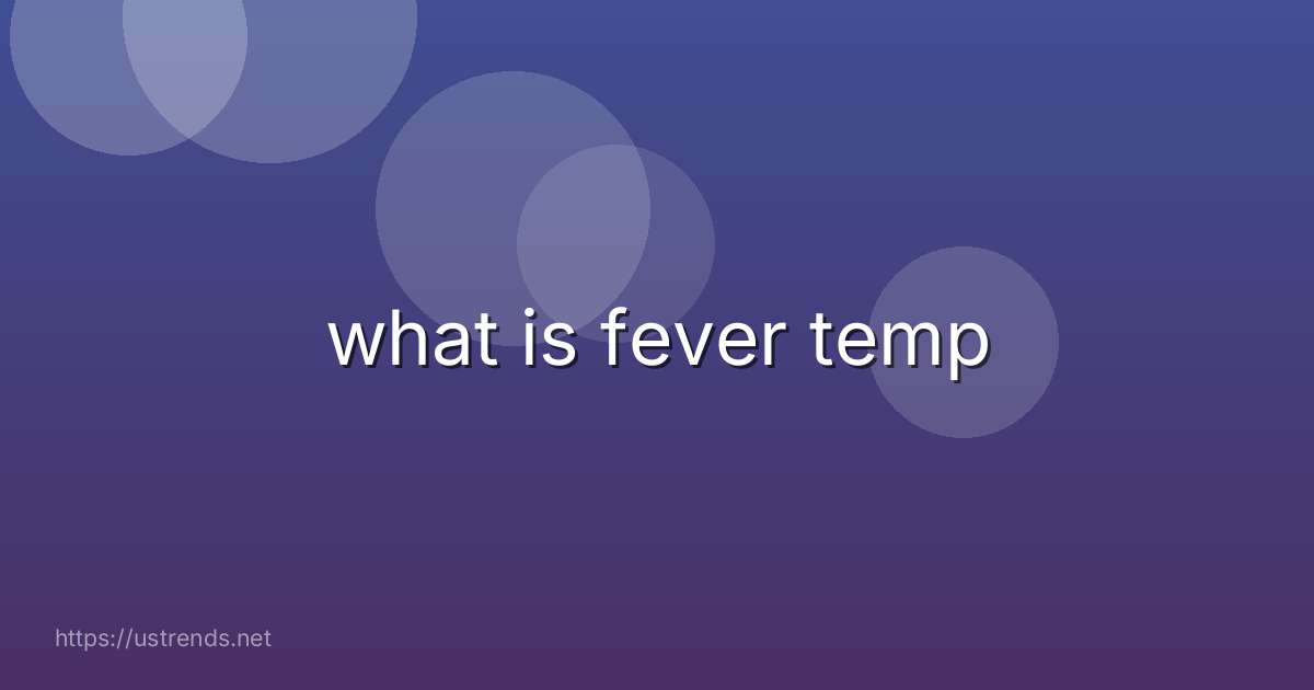 what is fever temp