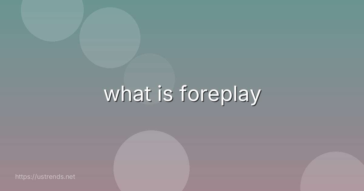 what is foreplay