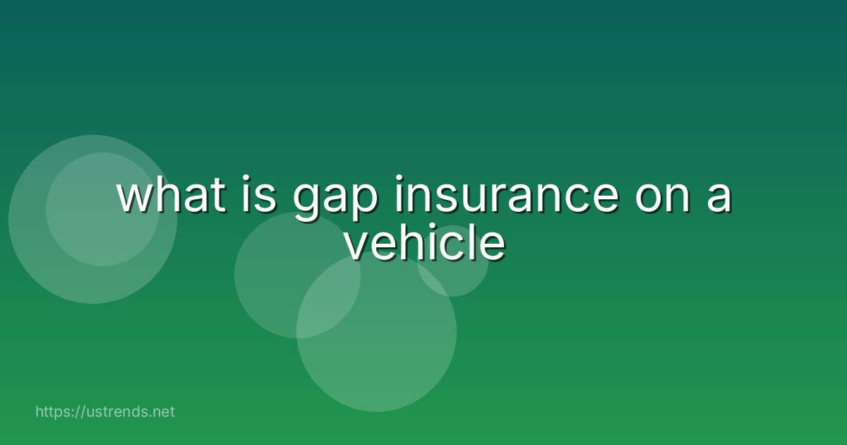 what is gap insurance on a vehicle