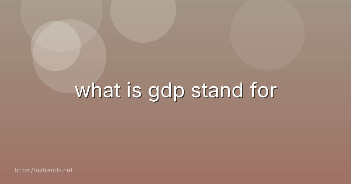 what is gdp stand for