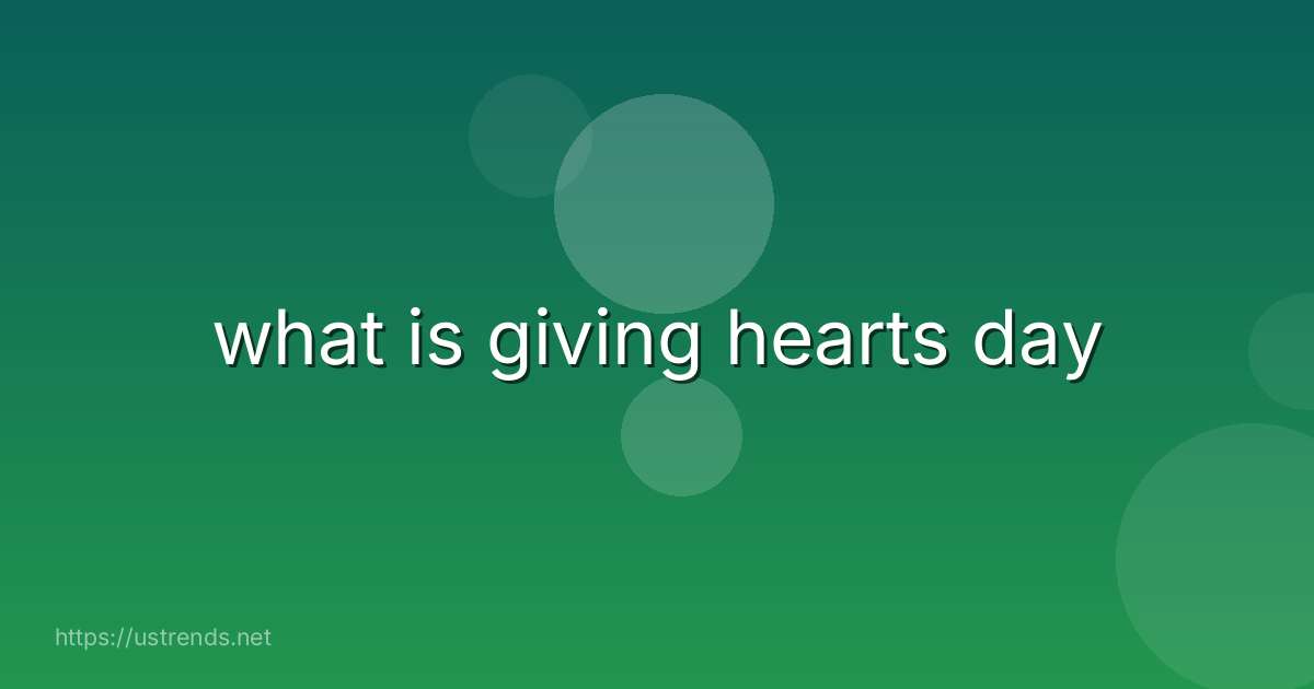 what is giving hearts day