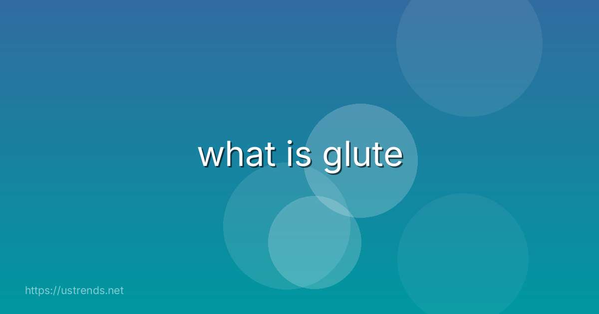 what is glute