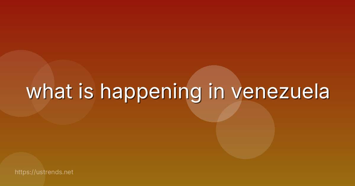 what is happening in venezuela