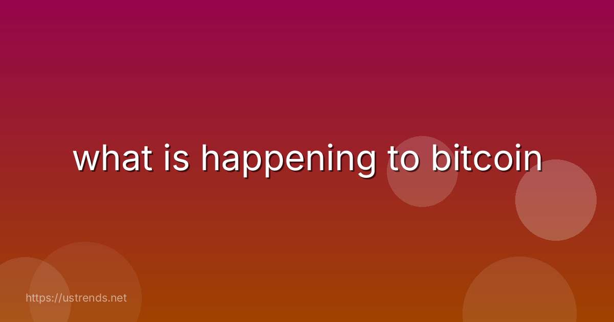 what is happening to bitcoin